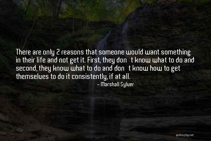 Want Something In Life Quotes By Marshall Sylver