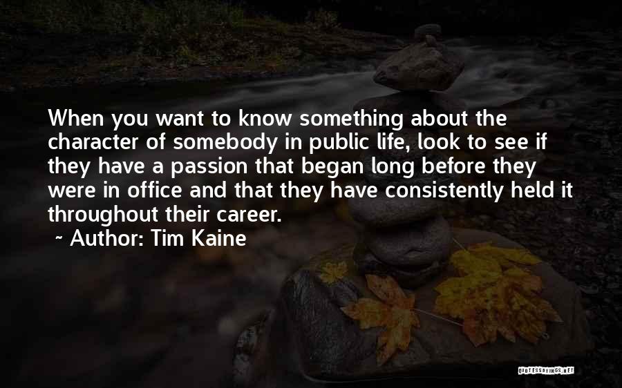 Want Something In Life Quotes By Tim Kaine