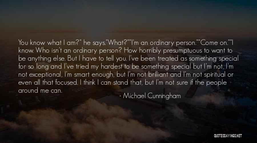 Want Something Special Quotes By Michael Cunningham Want Something Special Quotes By Michael Cunningham