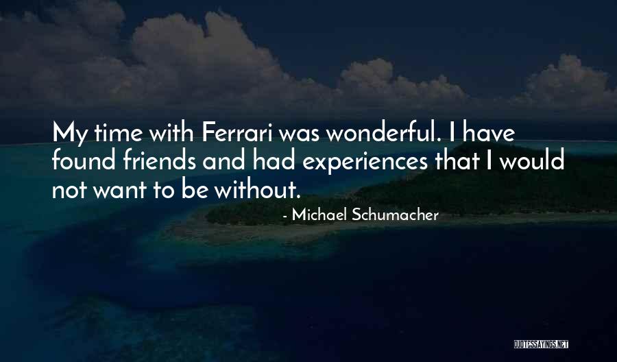 Want To Be Friends Quotes By Michael Schumacher