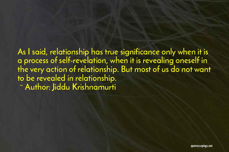 Want To Be In A Relationship Quotes By Jiddu Krishnamurti