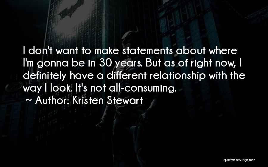 Want To Be In A Relationship Quotes By Kristen Stewart