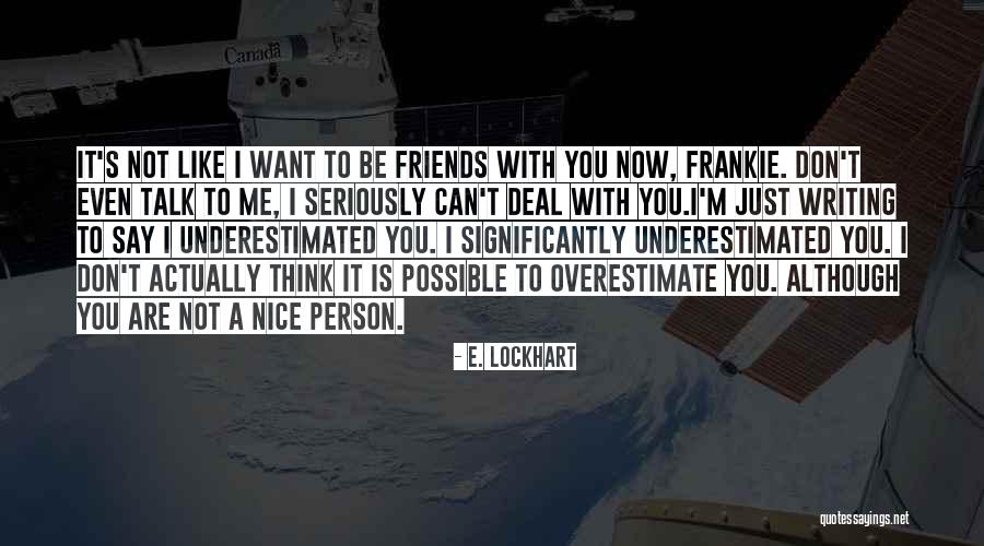 Want To Be Like Me Quotes By E. Lockhart