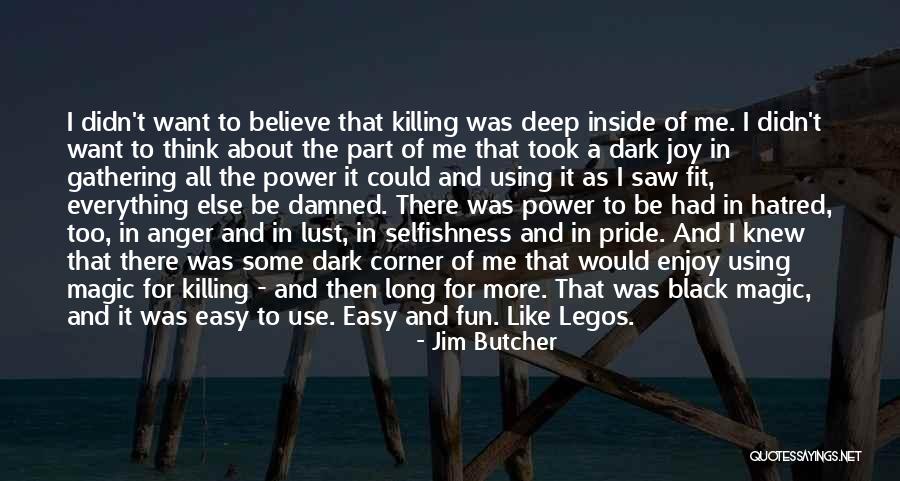 Want To Be Like Me Quotes By Jim Butcher