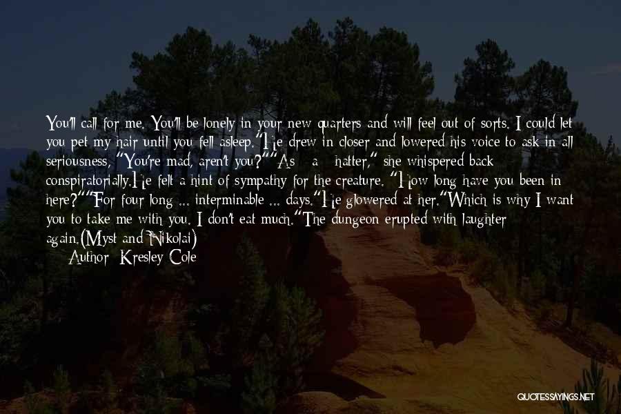Want To Be Lonely Quotes By Kresley Cole