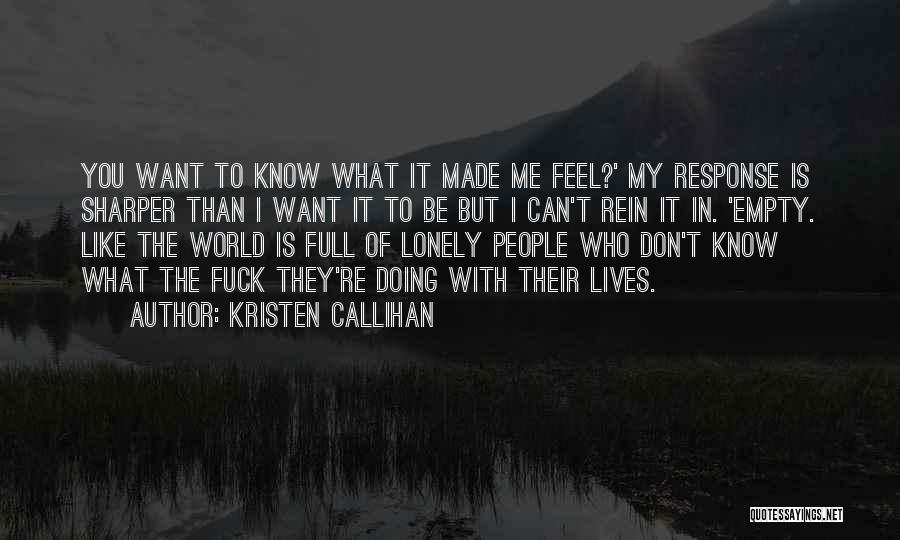 Want To Be Lonely Quotes By Kristen Callihan