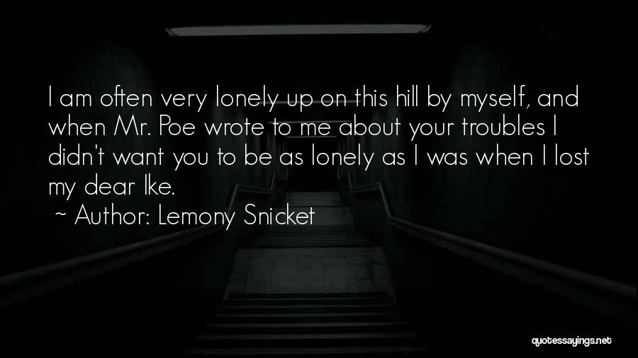 Want To Be Lonely Quotes By Lemony Snicket