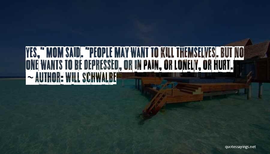 Want To Be Lonely Quotes By Will Schwalbe