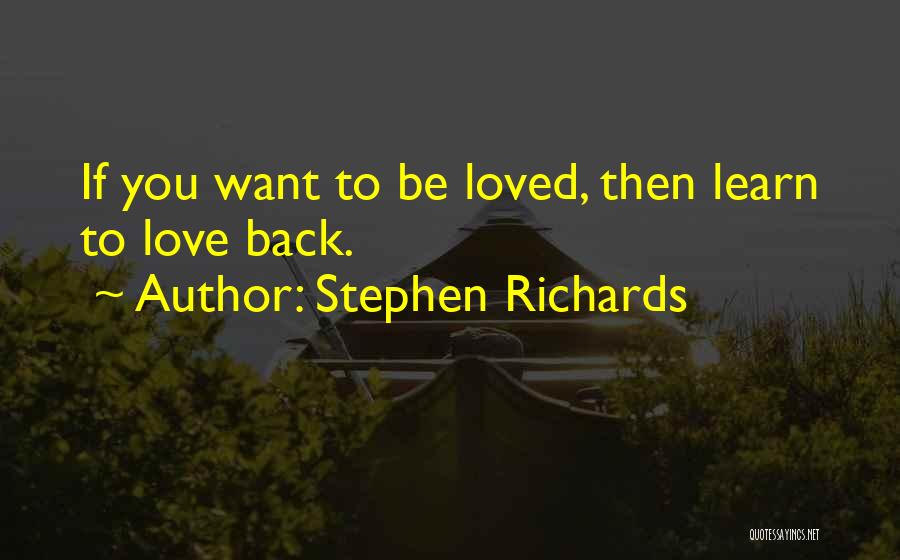 Want To Be Loved Back Quotes By Stephen Richards