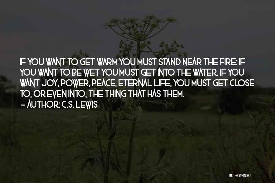 Want To Be Near You Quotes By C.S. Lewis