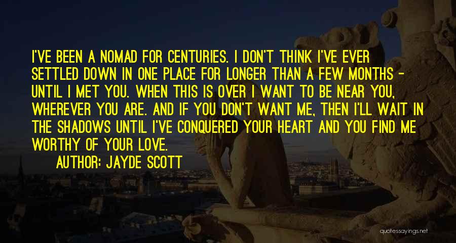 Want To Be Near You Quotes By Jayde Scott