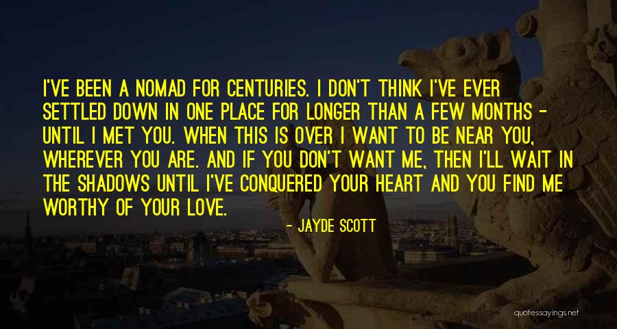 Want To Be Near You Quotes By Jayde Scott