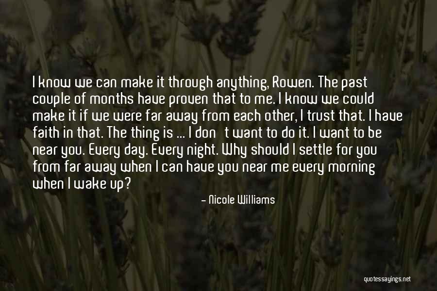 Want To Be Near You Quotes By Nicole Williams Want To Be Near You Quotes By Nicole Williams
