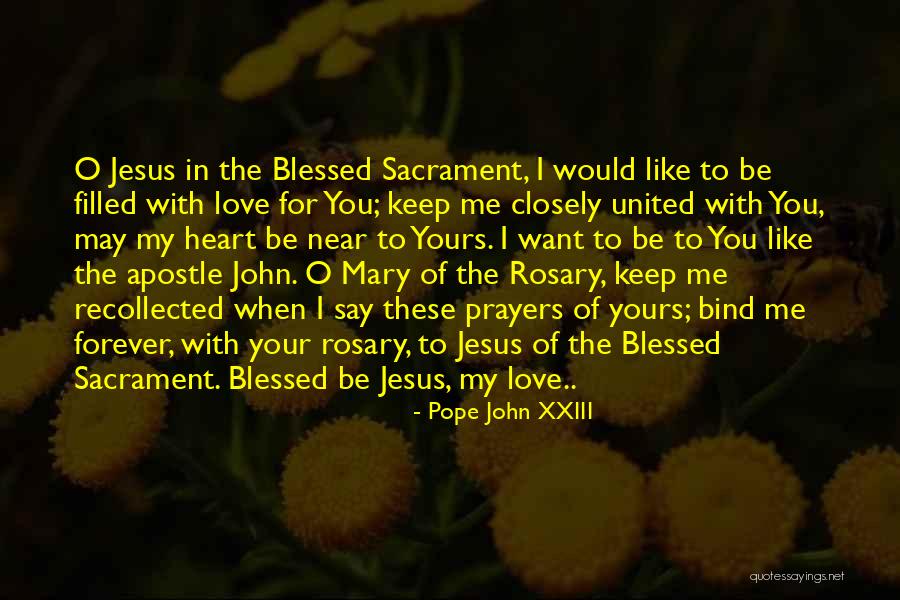 Want To Be Near You Quotes By Pope John XXIII Want To Be Near You Quotes By Pope John XXIII