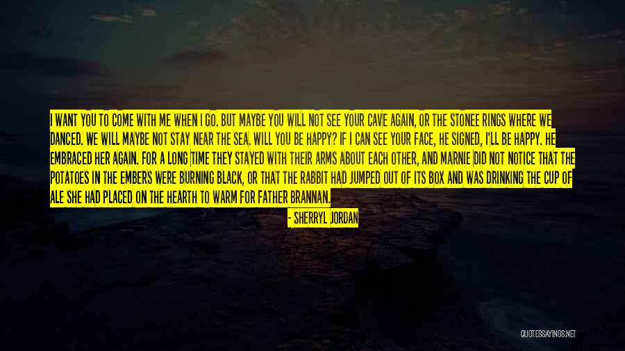 Want To Be Near You Quotes By Sherryl Jordan Want To Be Near You Quotes By Sherryl Jordan