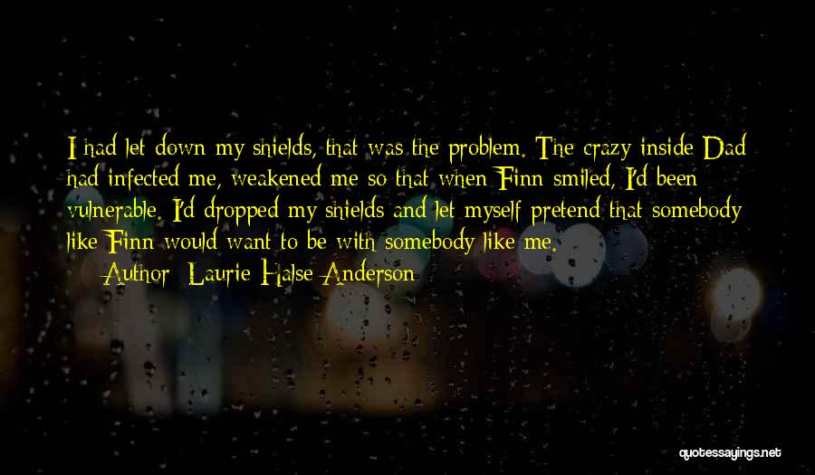Want To Be Somebody Quotes By Laurie Halse Anderson