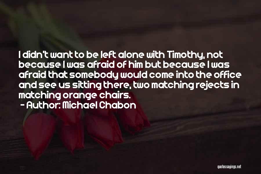 Want To Be Somebody Quotes By Michael Chabon