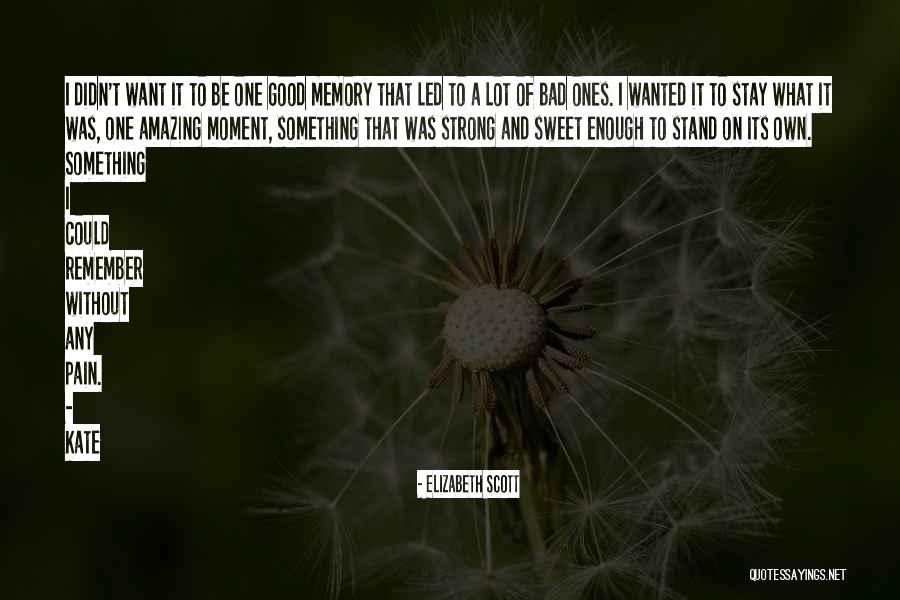Want To Be Strong Quotes By Elizabeth Scott Want To Be Strong Quotes By Elizabeth Scott