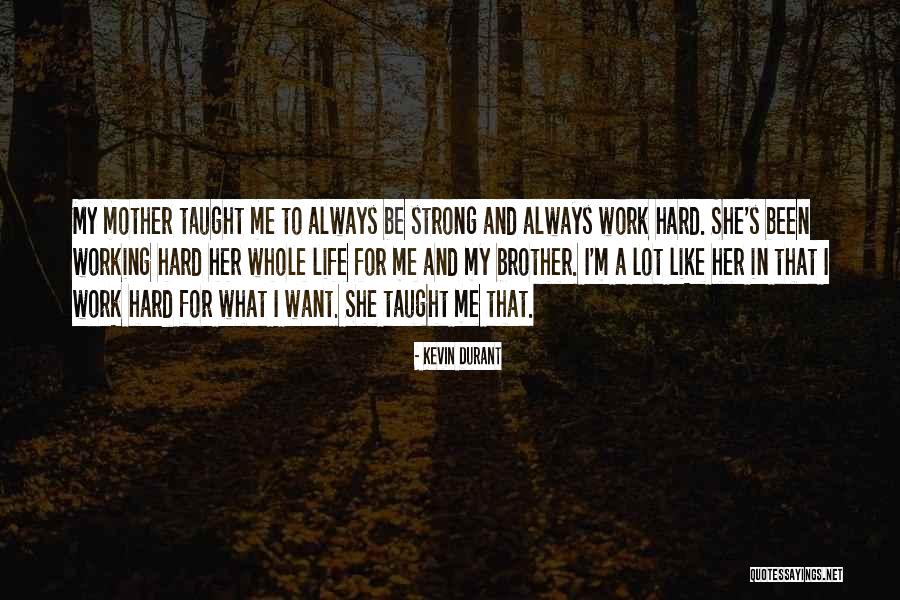 Want To Be Strong Quotes By Kevin Durant Want To Be Strong Quotes By Kevin Durant