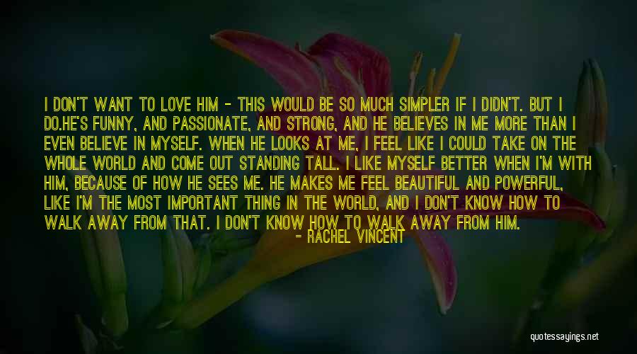 Want To Be Strong Quotes By Rachel Vincent Want To Be Strong Quotes By Rachel Vincent