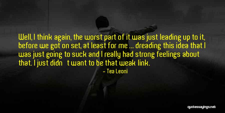 Want To Be Strong Quotes By Tea Leoni Want To Be Strong Quotes By Tea Leoni