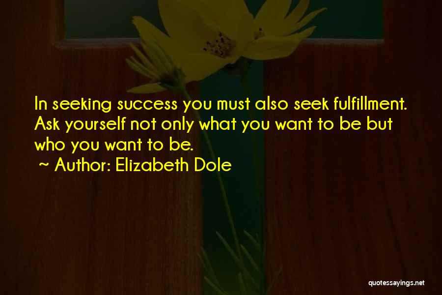 Want To Be Success Quotes By Elizabeth Dole