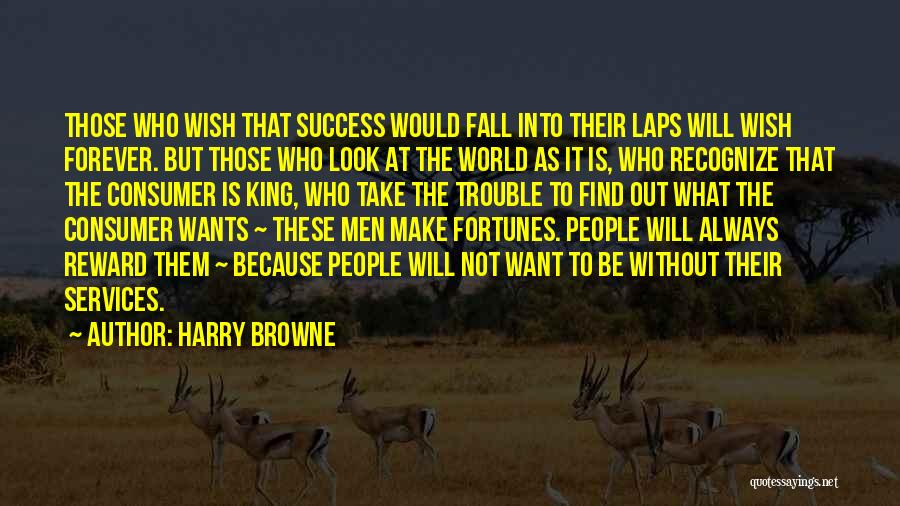 Want To Be Success Quotes By Harry Browne