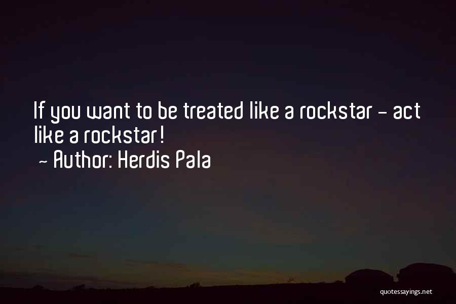 Want To Be Success Quotes By Herdis Pala