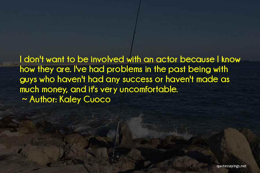 Want To Be Success Quotes By Kaley Cuoco