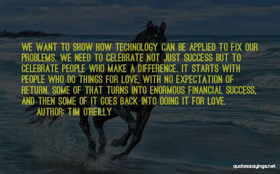 Want To Be Success Quotes By Tim O'Reilly