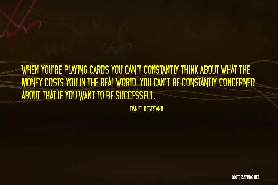 Want To Be Successful Quotes By Daniel Negreanu Want To Be Successful Quotes By Daniel Negreanu