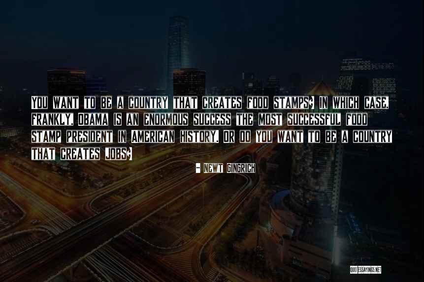 Want To Be Successful Quotes By Newt Gingrich Want To Be Successful Quotes By Newt Gingrich