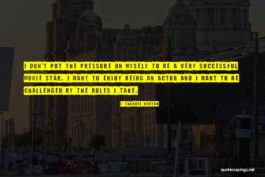 Want To Be Successful Quotes By Thandie Newton Want To Be Successful Quotes By Thandie Newton