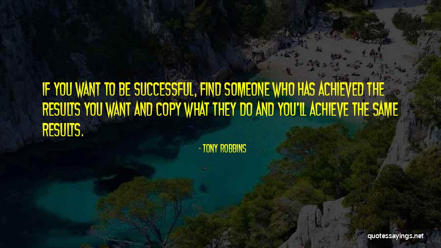 Want To Be Successful Quotes By Tony Robbins Want To Be Successful Quotes By Tony Robbins