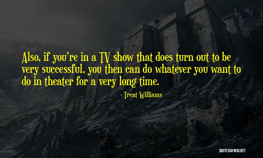 Want To Be Successful Quotes By Treat Williams Want To Be Successful Quotes By Treat Williams