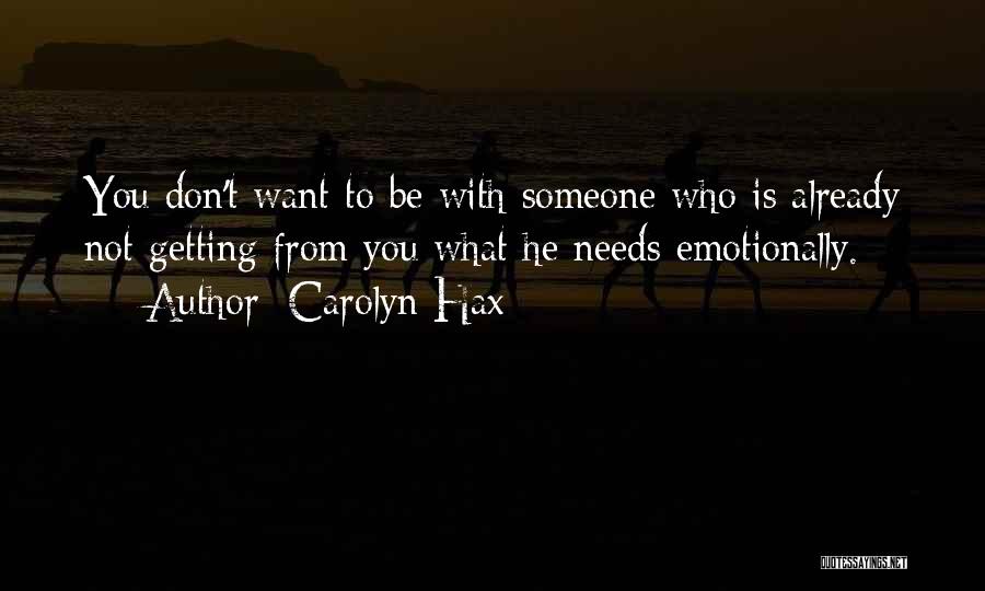 Want To Be With Someone Quotes By Carolyn Hax