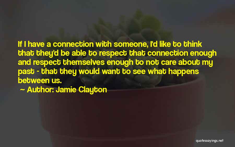 Want To Be With Someone Quotes By Jamie Clayton