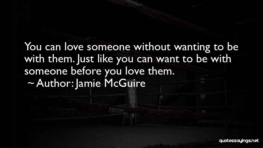 Want To Be With Someone Quotes By Jamie McGuire