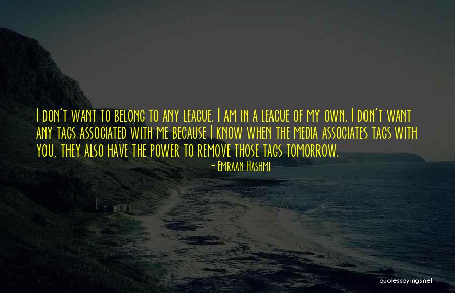 Want To Belong Quotes By Emraan Hashmi Want To Belong Quotes By Emraan Hashmi