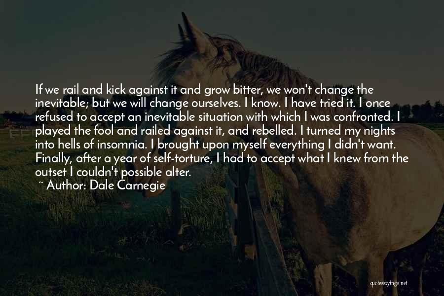 Want To Change Myself Quotes By Dale Carnegie