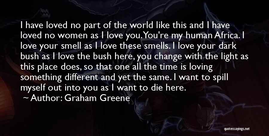 Want To Change Myself Quotes By Graham Greene