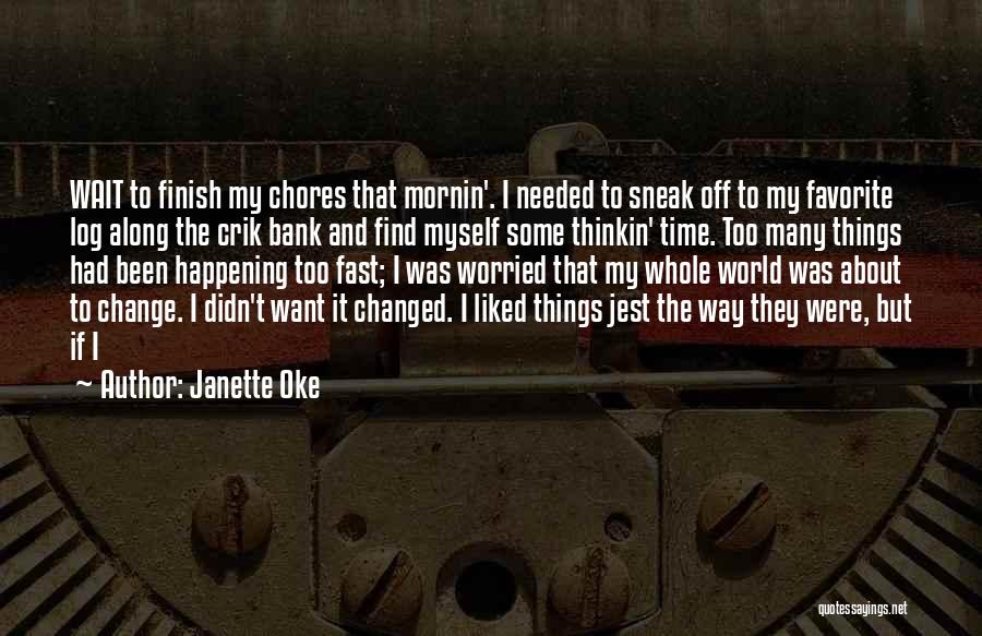 Want To Change Myself Quotes By Janette Oke