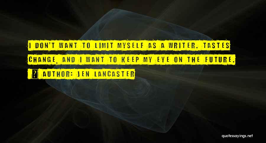 Want To Change Myself Quotes By Jen Lancaster
