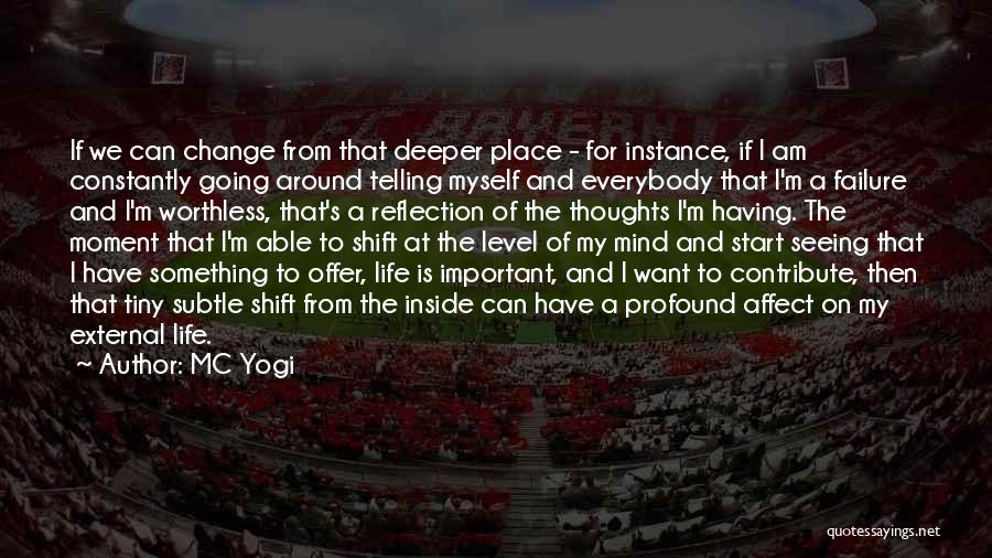 Want To Change Myself Quotes By MC Yogi