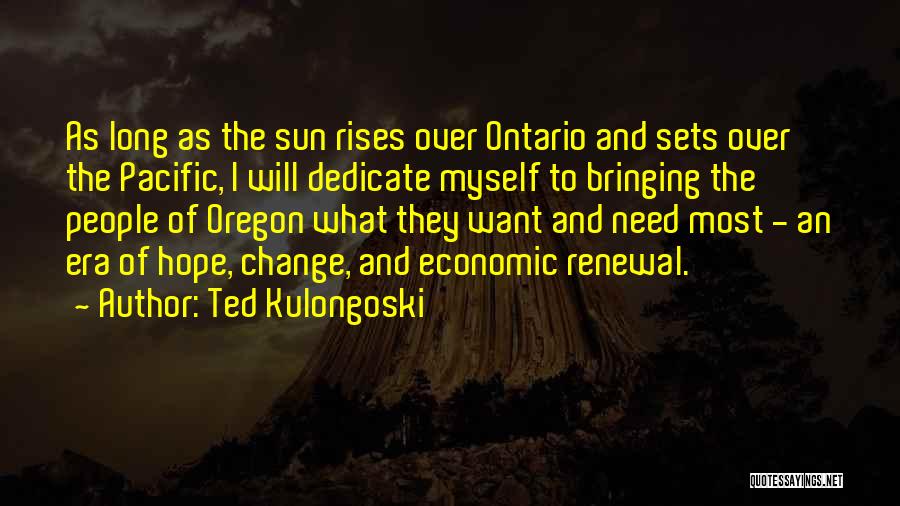 Want To Change Myself Quotes By Ted Kulongoski