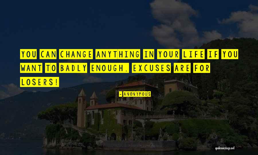 Want To Change Your Life Quotes By Anonymous