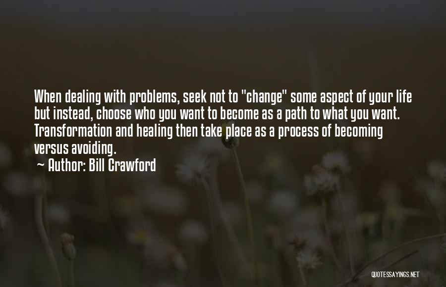 Want To Change Your Life Quotes By Bill Crawford