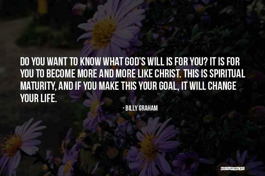 Want To Change Your Life Quotes By Billy Graham