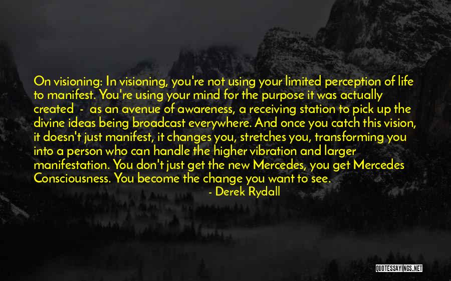 Want To Change Your Life Quotes By Derek Rydall