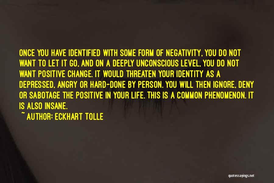 Want To Change Your Life Quotes By Eckhart Tolle